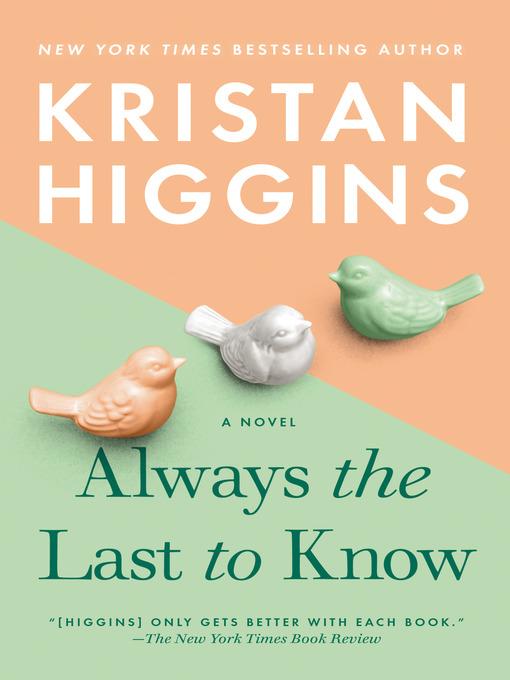 Always the Last to Know by Kristin Higgins
